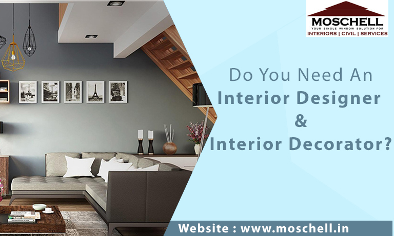 Do You Need An Interior Designer Or Interior Decorator?