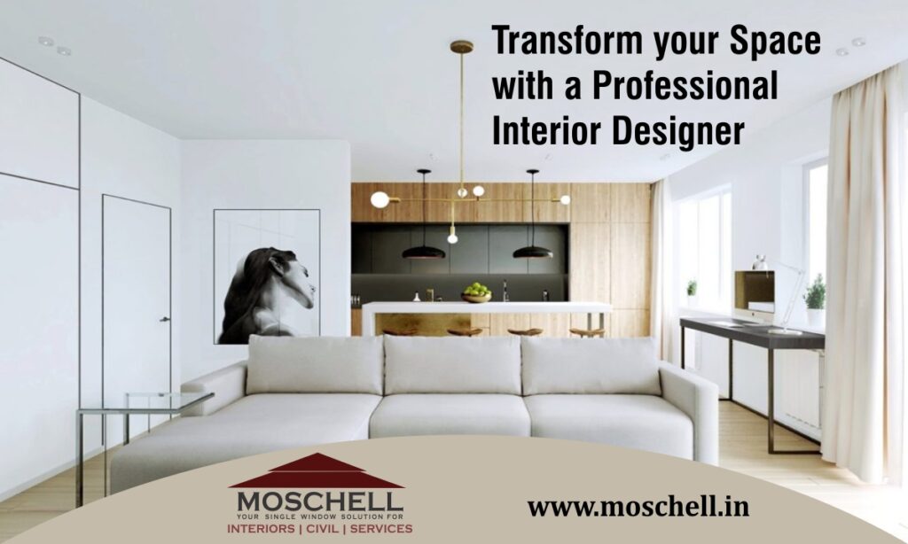 Transform Your Space with a Professional Interior Designer - Moschell ...
