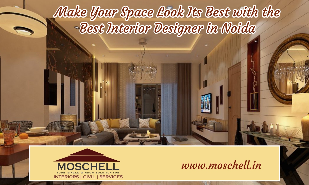 Make Your Space Look Its Best with the Best Interior Designer in Noida ...