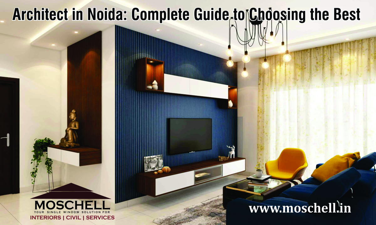 Moschell Architect in Noida Complete Guide to Choosing the Best